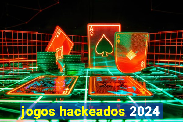 jogos hackeados 2024